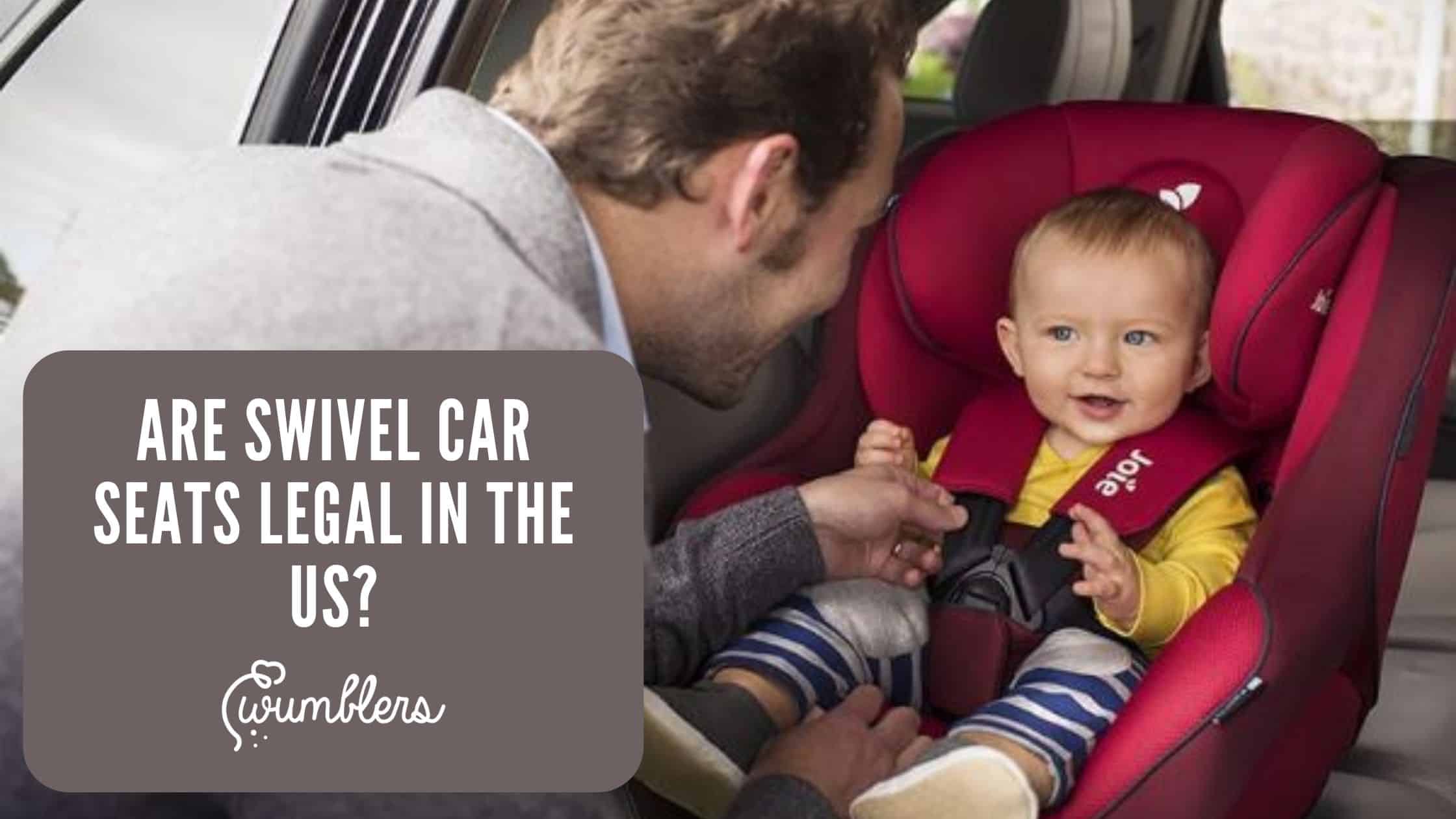 Are Swivel Car Seats Legal in the US