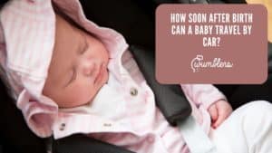 How Soon After Birth Can a Baby Travel By Car