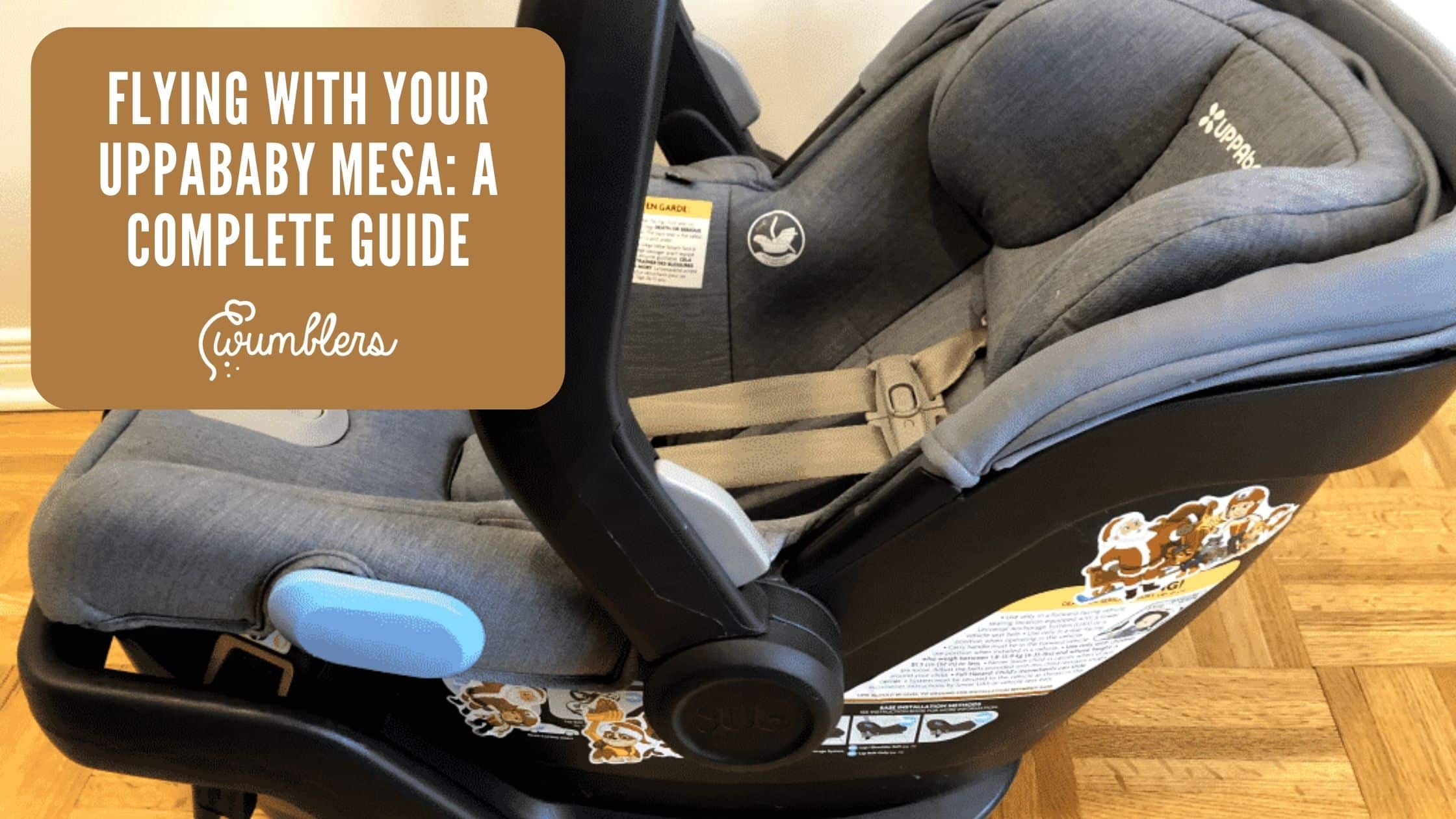 Flying with your UPPAbaby Mesa A complete guide