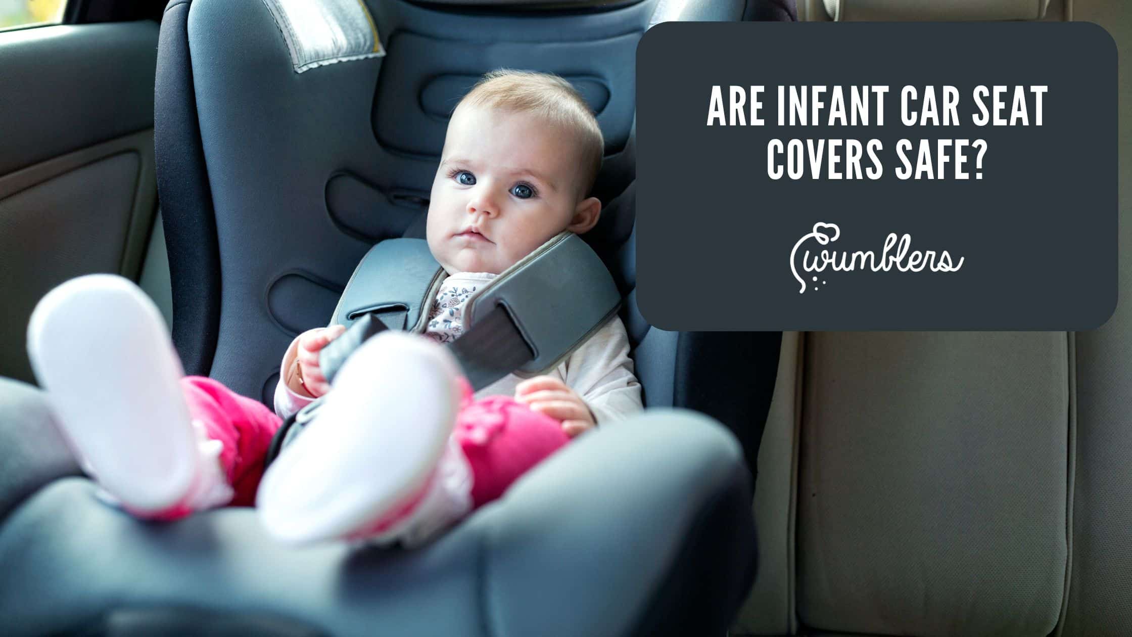 Are Infant Car Seat Covers Safe