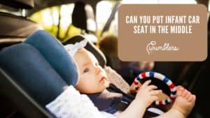 Can You Put Infant Car Seat in the Middle