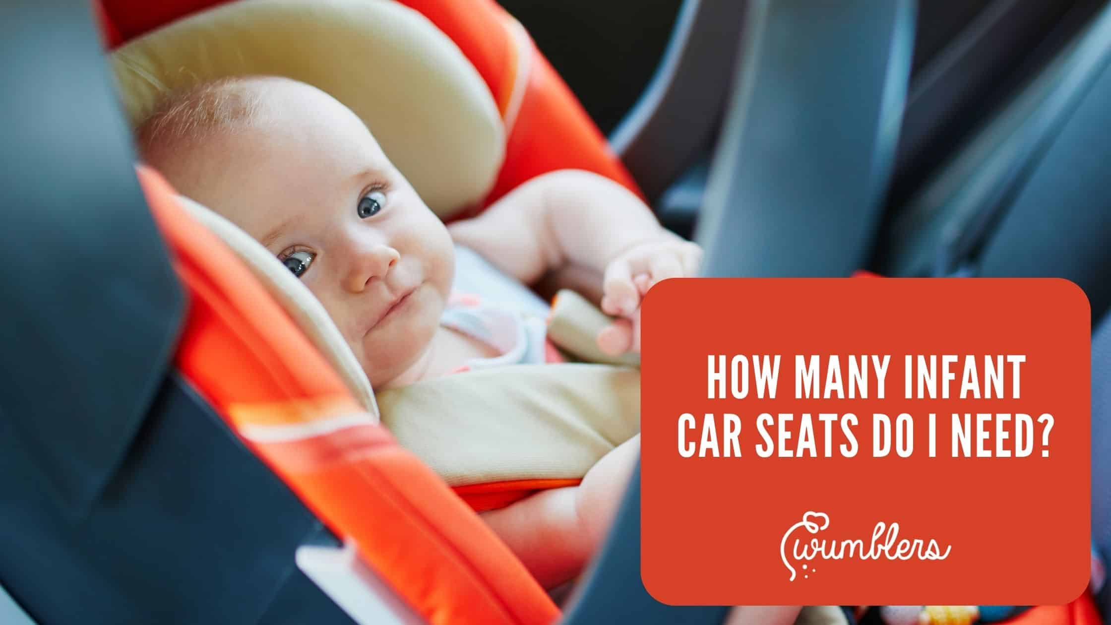 How Many Infant Car Seats Do I Need